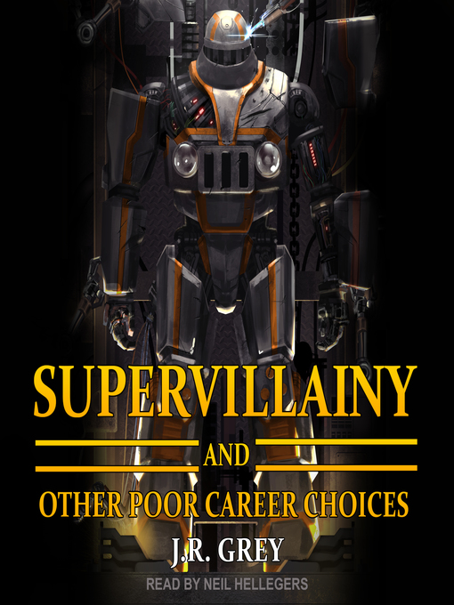 Title details for Supervillainy and Other Poor Career Choices by J.R. Grey - Available